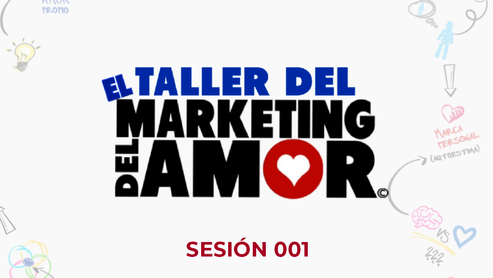 Sesión 001 - El Marketing del Amor
